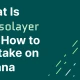 Solayer 是什么以及潜在的 Solayer 空投