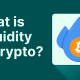 加密货币中的流动性是什么？