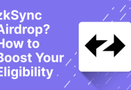 潜在的 zkSync 空投：如何提高您的资格