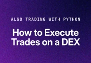 使用 Python 进行算法交易：如何在 DEX 上执行交易