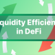 DeFi 中的流动性效率：为何重要